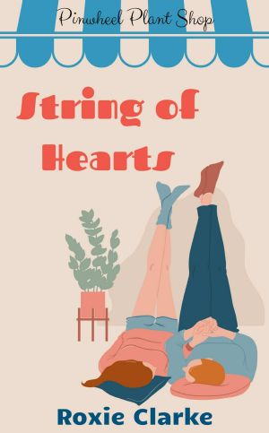 [Old Town Braverton: Pinwheel Plant Shop 01] • String of Hearts · A Pinwheel Plant Shop Sweet Romance Novella (Old Town Braverton Book 1)